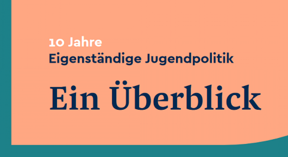 10 Jahre Eigenständige Jugendpolitik - Ein Überblick